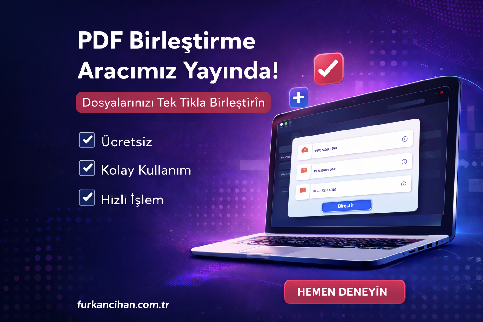 PDF Birleştirme Aracımız Yayında: Dosyalarınızı Tek Tıkla Birleştirin